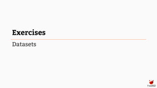 Exercises
Datasets
 