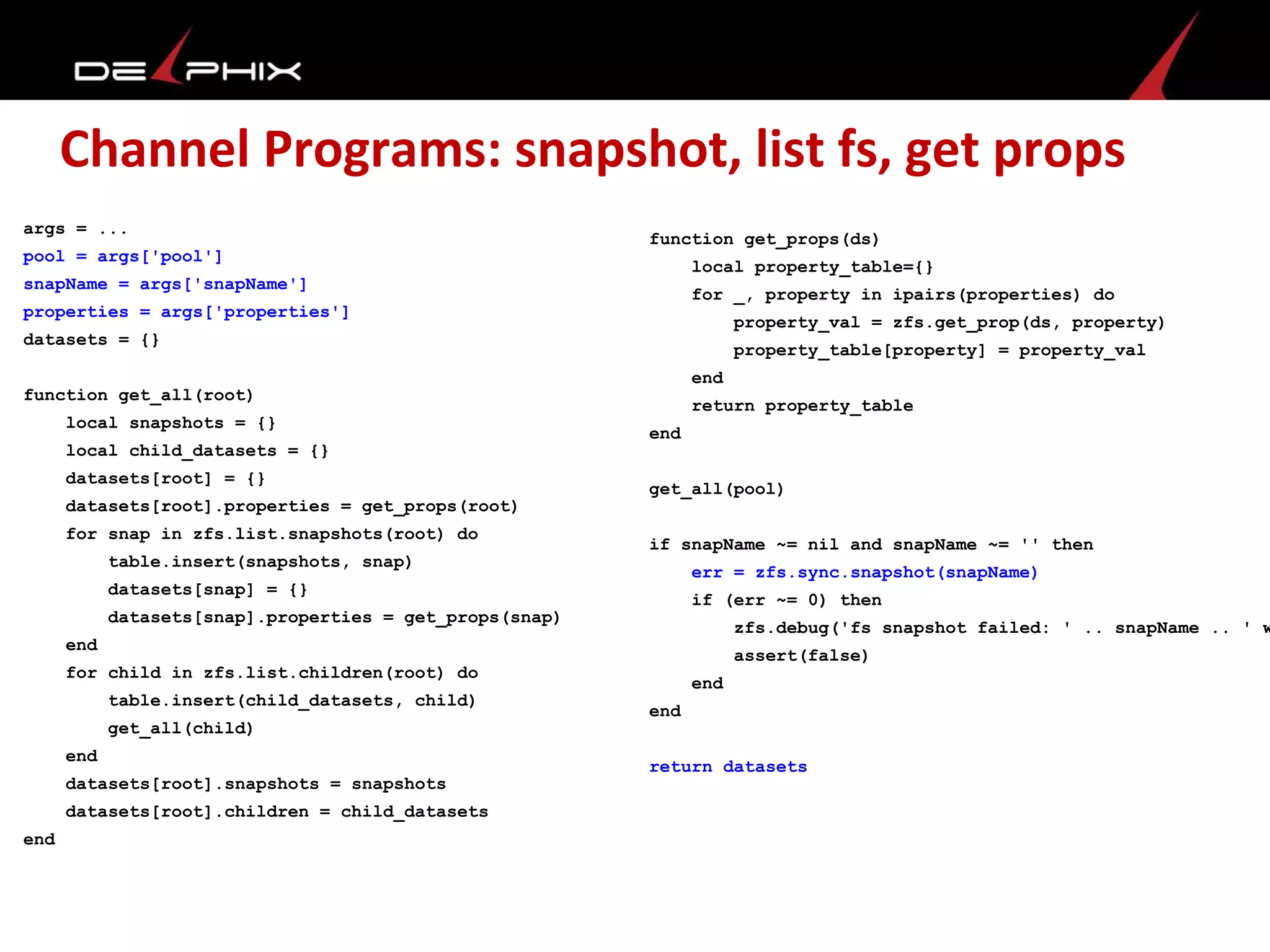 Channel Programs: snapshot, list fs, get props
args = ...
pool = args['pool']
snapName = args['snapName']
properties = args['properties']
datasets = {}
function get_all(root)
local snapshots = {}
local child_datasets = {}
datasets[root] = {}
datasets[root].properties = get_props(root)
for snap in zfs.list.snapshots(root) do
table.insert(snapshots, snap)
datasets[snap] = {}
datasets[snap].properties = get_props(snap)
end
for child in zfs.list.children(root) do
table.insert(child_datasets, child)
get_all(child)
end
datasets[root].snapshots = snapshots
datasets[root].children = child_datasets
end
function get_props(ds)
local property_table={}
for _, property in ipairs(properties) do
property_val = zfs.get_prop(ds, property)
property_table[property] = property_val
end
return property_table
end
get_all(pool)
if snapName ~= nil and snapName ~= '' then
err = zfs.sync.snapshot(snapName)
if (err ~= 0) then
zfs.debug('fs snapshot failed: ' .. snapName .. ' w
assert(false)
end
end
return datasets
 