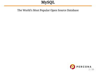 MySQL
The World's Most Popular Open Source Database
2 / 50
 