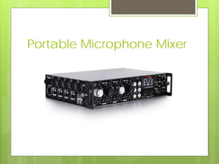 Portable Microphone Mixer
 