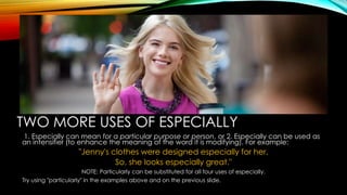 Especially Strange (use the word especially without sounding strange ...