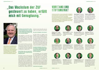 Als Verein wird die ZGF von einem Vorstand geführt; die Mitglieder-
versammlung wählt und entlastet diesen Vorstand. Er besteht aus
bis zu acht Personen und ist auf drei Jahre gewählt.
Der Vorstand beschließt über das vom Geschäftsführer vorgelegte
Jahresprogramm, den Haushalt und die Vermögensverwaltung.
Alle Vorstandsmitglieder sind ehrenamtlich tätig. Der ZGF-Vorstand
wiederum beruft die Mitglieder des Stiftungsrates unserer Förder-
stiftung „Hilfe für die bedrohte Tierwelt“.
Gerhard Kittscher ist amtierender
ZGF-Präsident. Er war Vorstandsmit-
glied der Frankfurter Sparkasse und
ist heute im Ruhestand. Kittscher ist
Mitglied des ZGF-Vorstandes seit
1980, seit 2001 ist er Präsident der
Gesellschaft und Vorsitzender des
Stiftungsrates der Stiftung Hilfe für
die bedrohte Tierwelt.
Hans Joachim Suchan war Verwal-
tungsdirektor des Zweiten Deutschen
Fernsehens ZDF und ist Mitglied des
ZGF-Vorstandes seit 2002.
Johann-Peter Krommer ist Mitglied
des Vorstandes der Stiftung Poly-
technische Gesellschaft Frankfurt
am Main und seit 2006 Mitglied
des Stiftungsrates.
Dr. Altfried M. Lütkenhaus ist
Mitglied des Vorstandes der Frank-
furter Sparkasse und Mitglied des
Stiftungsrates Hilfe für die bedrohte
Tierwelt seit 2010.
Klaus Becker ist Sprecher des
Vorstandes der KPMG AG Wirt-
schaftsprüfungsgesellschaft in
Frankfurt und seit 2010 Mitglied
unseres Stiftungsrates.
Dr. Manuela Rottmann ist Juristin
und Mitglied des Stiftungsrates
Hilfe für die bedrohte Tierwelt seit
März 2013.
Dr. Jürgen Heraeus ist Vorsitzender
des Aufsichtsrats und Vorsitzender
des Gesellschafterausschusses der
Heraeus Holding GmbH. Seit März
2013 ist er Mitglied des Stiftungs-
rates unserer Stiftung Hilfe für die
bedrohte Tierwelt.
Dr. Rudolf Kriszeleit, ehemaliger
Staatssekretär im Hessischen
Ministerium der Justiz, ist Mitglied
des Stiftungsrats der Stiftung Hilfe
für die bedrohte Tierwelt seit 2004.
Prinzessin Alexandra von Hanno-
ver war Frankfurter Stadträtin und
ist Mitglied des ZGF-Vorstandes seit
1999 und Mitglied des Stiftungsrates
der Stiftung Hilfe für die bedrohte
Tierwelt.
Dr. Thomas Kantenwein ist Rechts-
anwalt in München und Mitglied
des ZGF-Vorstandes seit September
2008, zudem ist er Mitglied unseres
Stiftungsrates.
Gerold Dieke ist Regierungs-
präsident a. D. und Mitglied des
ZGF-Vorstandes seit September
2008.
Professor Dr. Manfred Niekisch
ist ZGF-Vizepräsident. Der Direktor
des Frankfurter Zoos ist Mitglied des
ZGF-Vorstandes seit 2002 und Mit-
glied des Stiftungsrates der Stiftung
Hilfe für die bedrohte Tierwelt.
Professor Dr. Dr. h. c. Volker
Mosbrugger ist Generaldirektor
Senckenberg und Mitglied des ZGF-
Vorstandes seit September 2008.
Renate von Metzler ist in Frankfurt
vielfältig ehrenamtlich engagiert
und Mitglied des ZGF-Vorstandes
seit 2003.
Gerhard Kittscher (78) ist Mitglied des Vor-
standes der ZGF seit 1980 und Präsident
seit 2001. Er hat mit Bernhard Grzimek
und Richard Faust zusammengearbeitet und
die Entwicklung der ZGF über dreieinhalb
Jahrzehnte begleitet. Auf der Mitglieder-
versammlung im September wird er nicht
mehr für ein Vorstandsamt kandidieren.
Herr Kittscher, wenn Sie die ZGF von 1980 –
als Sie in den Vorstand kamen – mit der ZGF
von heute vergleichen, was würden Sie sagen,
hat sich am gravierendsten verändert? Oder
was ist auch gleich geblieben?
Gleich geblieben ist auf jeden Fall das
Herzensanliegen derer, die sich engagiert
haben und engagieren, die Natur in ihrer
ganzen Fülle zu bewahren. Ich sage dann
gerne „die Schöpfung“, denn das emotions-
lose Wort Biodiversität geht mir schwer über
die Lippen.
Was ist anders? Die ZGF ist von einer klei-
nen, von dem Visionär Bernhard Grzimek
selbst gesteuerten Einheit zu einer national
wie international geschätzten Organisation
herangewachsen, mit einem Jahreshaushalt
von mittlerweile 12 Millionen Euro.
Wenn Sie Bilanz ziehen, was würden Sie sa-
gen, haben Sie in den 14 Jahren Ihrer Präsi-
dentschaft erreicht?
Mich selbst zu rühmen ist nicht mein Ding,
aber gemeinsam mit dem Geschäftsführer
und der ganzen Mannschaft ein kontinu-
ierliches Wachstum der ZGF gesteuert zu
haben, erfüllt mich mit Genugtuung. Her-
vorgehoben werden muss sicherlich die ste-
tig gewachsene, kluge Vernetzung der ZGF
mit vielen Naturschutz fördernden Instituti-
onen in Deutschland, der EU und nun auch
in Nordamerika. Nicht zu vergessen die
Gründung unserer Stiftung „Hilfe für die
bedrohte Tierwelt im Jahr 2001, deren Ver-
mögen sich auf knapp 60 Mio. Euro beläuft.
Was waren die Highlights in Ihrer Amtszeit?
Ich durfte erfahren, wie engagiert unsere
Mitglieder zu ihrer ZGF gehalten haben und
dies auch weiterhin mit großherzigen Spen-
den sowie Vermächtnissen und Erbschaften
zum Ausdruck bringen. Dieses Vertrauen zu
rechtfertigen, war immer mein erstes Anlie-
gen. Herausragende Ereignisse waren auch
der Zuspruch und die breite Resonanz an-
lässlich unseres 150-jährigen Jubiläums 2008
und die Auszeichnung mit dem Bernhard-
Grzimek-Preis der KfW im vergangenen Jahr.
Sie werden ab September nicht weiter als
ZGF-Präsident zur Verfügung stehen sondern
sich eine etwas ruhigere Zeit gönnen. Was
wünschen Sie sich von Ihrem Nachfolger
oder Ihrer Nachfolgerin?
Ich wäre glücklich, wenn mein Nachfolger
bzw. meine Nachfolgerin eine komplemen-
täre Führungsspitze mit dem Geschäfts-
führer bilden würde. Mit Dr. Schenck und
seinem Team haben wir ausreichend Natur-
schutzexpertise in der Organisation. Von
Vorstandsseite müssen wir das ergänzen
und Expertise in Sachen Unternehmensfüh-
rung, internationalem Management und Po-
litik einbringen, um eine möglichst effiziente
ZGF auch in der Zukunft zu gewährleisten.
Vielen Dank für das Gespräch.
2120 ZGF GORILLA | AUSGABE 2/2014ZGF GORILLA | AUSGABE 2/2014
SCHWERPUNKTTHEMA | DIE ZGF SCHWERPUNKTTHEMA | DIE ZGF
 