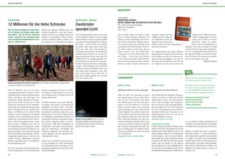 GORILLA 1/2014
Elfenbeinwilderei ist eine Schande!
Habe Ihr Heft mit Spannung erwartet
und sogleich gelesen. Das mit dem Elfen-
bein war mir schon bekannt, aber durch
Ihre Schilderung ist das nun noch gräss-
licher! Es ist eine Schande, so viele Ele-
fanten mussten sterben und manchmal
auch ihre Jungen, die ja oft 10 Jahre bei der
Mutter bleiben! Es ist einfach nicht zu fas-
sen! Ich selbst besitze seit vielen Jahren ein
paar Elfenbein-Ohrstecker und eine Hals-
kette. Wenn das Elfenbein von alten, ver-
storbenen Elefanten stammt, finde ich das
auch ok, aber nicht die Wilderei im großen
Stil wie heute! Grauenhaft! Ich hoffe, dass
Sie nun Erfolg gegen die Wilderei haben.
Alles Gute und herzliche Grüße von einem
Dr.-Grzimek-Fan!
Margarete Wiluda, Frankfurt/Main
GORILLA 1/2014
Was passiert mit den Waisen?
Die Berichte über die Elefanten-/Nashorn-
wilderei im letzten Gorilla sind wirklich
deprimierend. Trauer und Wut kommen
hoch. Umso wichtiger sind Organisati-
onen wie die ZGF und der großartige Ein-
satz zum Schutz der Tiere. Eine Frage habe
ich noch: Was geschieht mit den Waisen-
elefanten/Nashörnern? Kommen sie in
Auffangstationen? Gibt es so was wie bei
Daphne Sheldrick in Kenia?
Hannelore Merke, per E-Mail
Anmerkung der Redaktion:
Es gibt inTansania in der Nähe von Mukomazi eine
Station, die von Born Free betrieben wird und die
verwaiste oder verletzte Wildtiere aufnimmt und
wieder aufpäppelt. Generell ist es beispielsweise
in der Serengeti so, dass Tiere, die im National-
park verwaist oder verletzt aufgefunden werden,
nur dann von den Veterinären des Parks versorgt
werden, wenn die Ursache für das Dilemma
menschengemacht ist, also beispielsweise ein
Tier von einem Auto angefahren wurde oder in
eine Wildererschlinge geraten ist. Handelt es sich
LESERBRIEFE
um ein natürliches Problem, beispielsweise weil
die Mutter eines Elefantenkindes von Beutegrei-
fern getötet wurde, dann greift der Park nicht ein.
Wilderei ist natürlich ganz klar ein menschen-
gemachtes Problem, d. h. würde eine Nashorn-
oder Elefantenmutter gewildert, würde sicherlich
ihr Jungtier in die Obhut einer Aufzuchtstation
gebracht werden. Sofern man den Vorgang recht-
zeitig bemerkt. In den extrem großen Wildnisge-
bieten, etwa der Serengeti oder im Selous, ist es
allerdings nicht möglich, jederzeit zu wissen, wo
welches Tier ist.
BUCHTIPPS
Jürgen Vollheim
ABENTEUER AFRIKA –
UNTER LÖWEN UND ELEFANTEN IN DER WILDNIS
BoD – Books on Demand, Norderstedt
ISBN 978-3-73224869-8
Preis: 10,90 €
Wer an Afrika denkt, der denkt an wilde
Tiere, an Löwen, Elefanten, Nashörner und
Zebras, an weite Landschaften und sternen-
klare Nächte. Auch Jürgen Vollheim und sei-
ner Frau Doris ging es so. Viele Jahre, bevor
sie tatsächlich das erste Mal nach Afrika rei-
sen sollten, hatten sie bereits ihr „Herz an
Afrika verloren“, hatte „das Afrika-Virus“
sie gepackt, wie sie es in ihrem Buch Aben-
teuer Afrika – Unter Löwen und Elefanten
in der Wildnis beschreiben. Mittlerweile ha-
ben sie neun Reisen unternommen, Namibia,
Botswana, Sambia, Tansania und Kenia ken-
nengelernt. Jürgen und Doris
Vollheim sind seit vielen Jah-
ren Mitglieder der ZGF und
engagieren sich für den Natur-
schutz in Afrika. Sie halten regelmäßig Vor-
träge über ihre Reisen.
Die Afrikaerlebnisse hat Jürgen Vollheim
aufgeschrieben und, illustriert mit Fotos von
Doris Vollheim, als Buch im Books-on-De-
mand-Verlag herausgegeben. Ein sehr au-
thentisches und persönliches Buch, fast wie
ein Tagebuch, das dem Leser erlaubt, die
Zoologische Gesellschaft Frankfurt
Bernhard-Grzimek-Allee 1
60316 Frankfurt am Main
E-Mail: presse@zgf.de
Bitte geben Sie Ihren Namen und Ihre Adresse
mit an, denn anonyme Zuschriften werden von
uns nicht veröffentlicht. Auch behalten wir uns
vor, lange Zuschriften sinngemäß zu kürzen.
Möchten Sie Kritik, Lob oder Anregungen zum
ZGF-Gorilla loswerden? Scheiben Sie uns:
Abenteuer der Vollheims nachzu-
erleben. Begegnungen mit Men-
schen und vor allem mit Tieren,
harmlosen ebenso wie gefähr-
lichen, stehen im Mittelpunkt des
Büchleins. „Von nun an werden wir Afrika
immer im Herzen tragen und so lange berei-
sen, wie wir geistig und körperlich dazu in
der Lage sind“, heißt es auf einer der insge-
samt 129 Seiten. Wir wünschen den beiden,
dass das noch lange so sein mag.
Katharina Hensen
A
DEUTSCHLAND
12 Millionen für die Hohe Schrecke
Rund ein Viertel des Waldes der Hohen Schre-
cke in Thüringen soll künftig forstlich unge-
nutzt bleiben – hier soll sich ein „Urwald von
morgen“ entwickeln. Dies unterstützen Bund,
Land und Naturschutzorganisationen mit ins-
gesamt 12 Millionen Euro.
Rund elf Millionen Euro für das Natur-
schutzgroßprojekt Hohe Schrecke in Nord-
Thüringen legten Bundesumweltministerin
Barbara Hendricks und Thüringens Um-
weltminister Jürgen Reinholz im übertra-
genen Sinne auf den Tisch, als am 25. März
offiziell der Startschuss für die Projektför-
derung fiel. Das Bundesumweltministerium
gibt 9,1 Millionen Euro, der Freistaat Thü-
ringen 1,8 Millionen Euro. Weitere Mittel
kommen von der Zoologischen Gesellschaft
Frankfurt (ZGF), dem Bund für Umwelt und
Naturschutz Deutschland (BUND) und an-
deren Naturschutzorganisationen. Insge-
samt also gut 12 Millionen Euro, die von
der Naturstiftung David umgesetzt werden.
Diese Stiftung des BUND Thüringen ist Trä-
gerin des Projektes. „Wir freuen uns, dass die
mehr als dreijährige Vorbereitungs- und Pla-
nungsphase abgeschlossen ist und wir jetzt
endlich konkrete Maßnahmen umsetzen
können“, sagt Adrian Johst, Geschäftsführer
der Naturstiftung David.
Die ZGF unterstützt die Naturstiftung Da-
vid als Projektpartner in den nächsten zehn
Jahren mit insgesamt 400.000 Euro. Für
Michael Brombacher, Leiter des Europa-
referats der ZGF, ein wichtiger Beitrag zur
Wildnis in Deutschland: „Wenn wir inter-
national natürliche Wälder schützen wol-
len, müssen wir in Deutschland mit gutem
Beispiel vorangehen. Als eines der reichs-
ten Länder der Erde können wir uns etwas
mehr Wildnis leisten. In Europa sind wir da
bislang Schlusslicht.“
Die Hohe Schrecke ist ein rund 7.000 Hek-
tar großes und nahezu unzerschnittenes
Waldgebiet zwischen Erfurt und Halle.
Ihre alten Buchenwälder sind wertvolle Le-
bensräume für zahlreiche seltene Tier- und
Pflanzenarten. Durch das Projekt können
die Waldgebiete großflächig erhalten und
viele kleinere Biotope miteinander verbun-
den werden. Insgesamt sollen in der Ho-
hen Schrecke 2.000 Hektar Waldfläche als
Waldwildnis entwickelt, Artenschutzpro-
jekte für Fledermäuse, Hirschkäfer und
Wildkatze umgesetzt, der naturnahe Tou-
rismus gefördert und die regionale Wirt-
schaft gestärkt werden.
Neben ZGF und BUND sind weitere Part-
ner des Projektes der WWF Deutschland,
die Stiftung Naturschutz Thüringen, die Or-
ganisation Naturefund sowie die Heinz-Siel-
mann-Stiftung.
Bundesumweltministerin Barbara Hendricks und Thüringens Umweltminister Jürgen Reinholz
erkunden die Wälder der Hohen Schrecke.
Foto:ThomasStephan
DEUTSCHLAND / TANSANIA
Zweibrüder
spendet Licht
Eine top Taschenlampe ist für unsere Leute
in den Projekten wichtig. In der Serengeti
ziehen Elefanten, Löwen, Leoparden, Büffel
und andere potenziell gefährliche Wildtiere
frei umher – und ab 18 Uhr ist es dunkel.
Das heißt, selbst direkt neben dem Haus
sollte man nicht ohne ausreichende Be-
leuchtung unterwegs sein. Die Zweibrüder
Optoelectronics GmbH & Co. KG aus So-
lingen hat jetzt dem Afrika-Team zehn LED
LENSER® MT7 zur Verfügung gestellt. An-
dré Baumgarten, Leiter des ZGF Serengeti-
Projektes, freut sich über diese erstklassigen
Lampen: „Meine Kollegen und ich arbeiten
und leben mitten in der Wildnis. Man muss
sich schon genau umgucken, wenn man
nach einem langen Tag im Feld oder im
Büro seinen Wagen abstellt, um zum Haus
oder Zelt zu gehen.“
Gucken, wo man hintritt: Diese Löwin fand
Serengeti-Projektleiter André Baumgarten im
Taschenlampenlicht auf dem kurzen Weg von
seinem Auto zu seiner Haustür.
1110 ZGF GORILLA | AUSGABE 2/2014ZGF GORILLA | AUSGABE 2/2014
AKTUELLES WELTWEIT AKTUELLES WELTWEIT
 