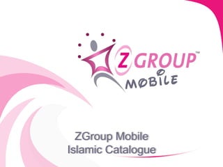 ZGroup Mobile
Islamic Catalogue
 