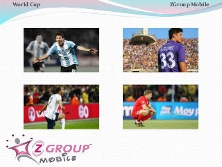 World Cup ZGroup Mobile
 