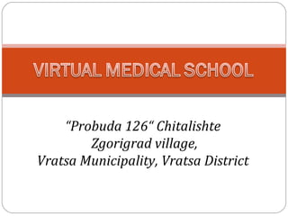 “Probuda 126“ Chitalishte
Zgorigrad village,
Vratsa Municipality, Vratsa District

 