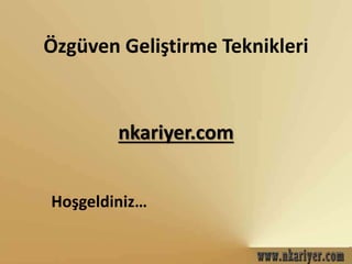 Öü Geliştirme Teknikleri 
nkariyer.com 
Hoşgeldiniz… 
 