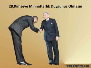 28.Kimseye Minnettarlık Duygunuz ı 
 