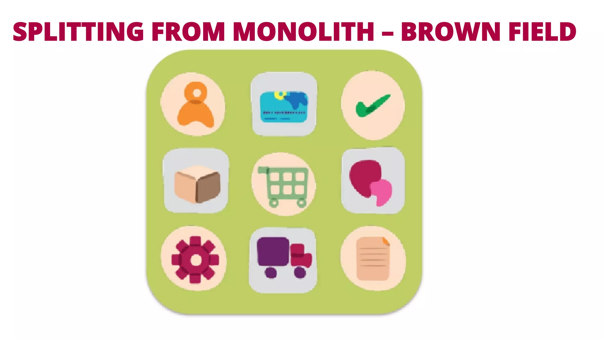 SPLITTING FROM MONOLITH – BROWN FIELD 
 