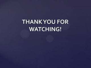 THANK YOU FOR
  WATCHING!
 