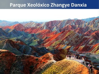 Parque Xeolóxico Zhangye Danxia

 