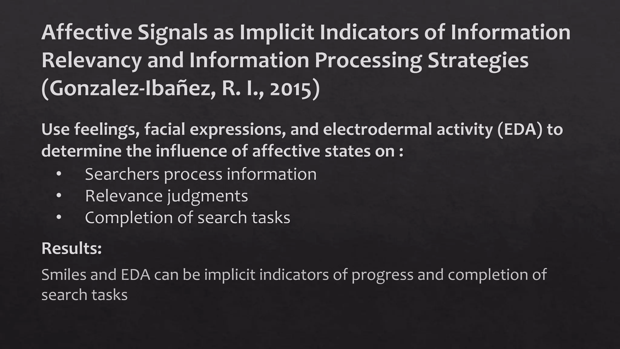 Smiles and EDA can be implicit indicators of progress and completion of
search tasks