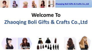 Zhaoqing Boli Gifts & Crafts Co.,Ltd
Welcome To
Zhaoqing Boli Gifts & Crafts Co.,Ltd
 