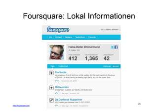Foursquare: Lokal Informationen




                        Corporate Dialog      26
http://foursquare.com
 