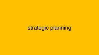 strategic planning
 
