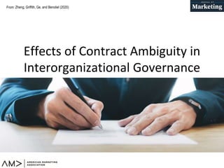 From:
Effects of Contract Ambiguity in
Interorganizational Governance
Zheng, Griffith, Ge, and Benoliel (2020)
 