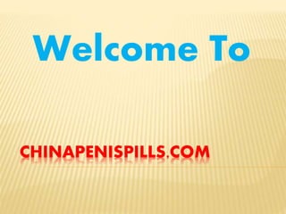 CHINAPENISPILLS.COM
Welcome To
 
