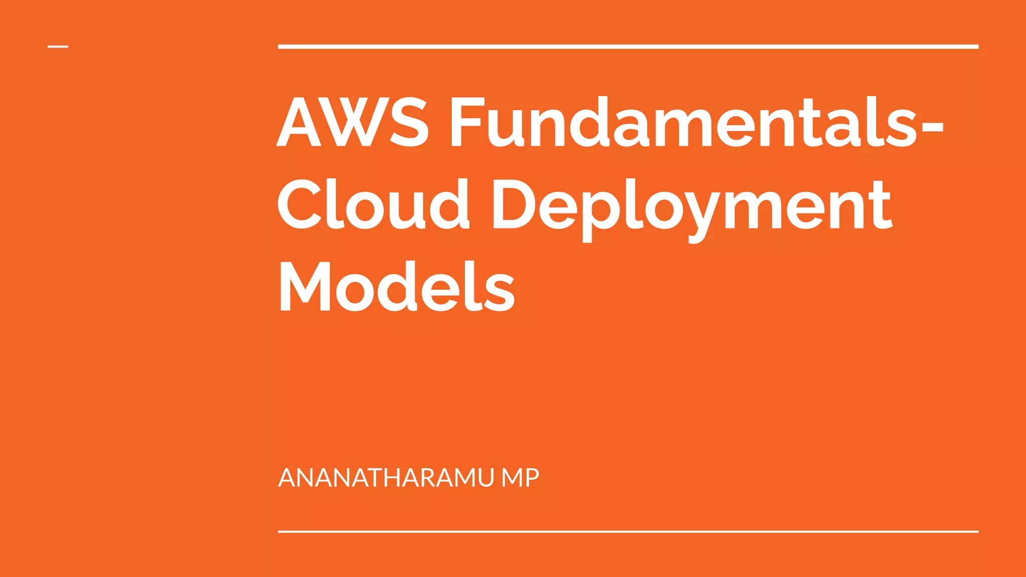 AWS Fundamentals - Cloud Deployment Models | PPT