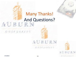 Many Thanks!
           And Questions?




5/7/2012        53
 