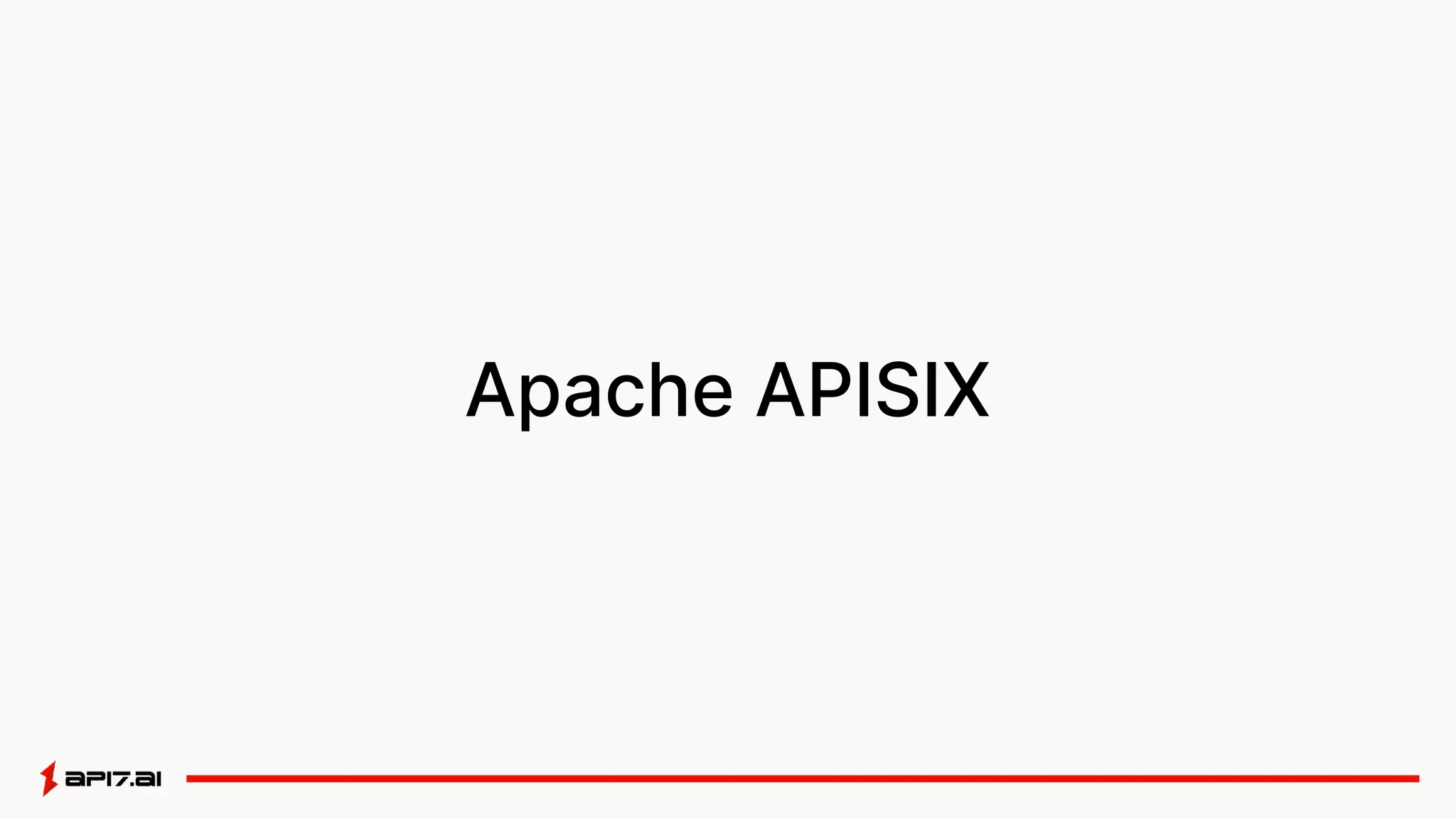 Apache APISIX
 