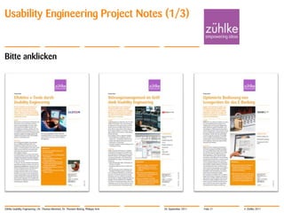 Usability Engineering Project Notes (1/3)


Bitte anklicken




Zühlke Usability Engineering | Dr. Thomas Memmel, Dr. Thorsten Büring, Philippe Arm   20. September 2011   Folie 21   © Zühlke 2011
 