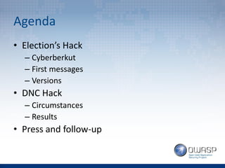 Agenda
• Election’s Hack
– Cyberberkut
– First messages
– Versions
• DNC Hack
– Circumstances
– Results
• Press and follow...