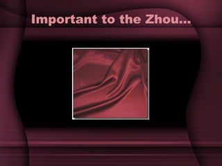Important to the Zhou… 