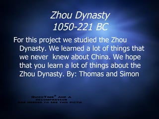 Zhou Dynasty 1050-221 BC ,[object Object]