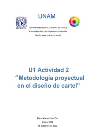 Universidad Nacional Autónoma de México
Facultad de Estudios Superiores Cuautitlán
Diseño y comunicación visual
Elaborada por: Liye Zhu
Grupo: 9243
15 de febrero de 2022
 
