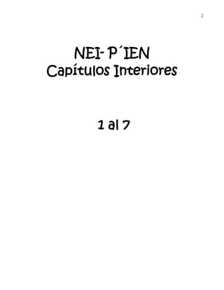 2
NEI- P´IEN
Capítulos Interiores
1 al 7
 