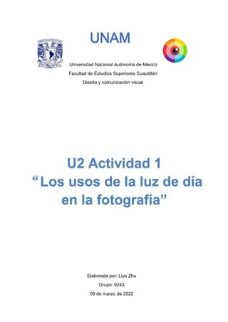 Universidad Nacional Autónoma de México
Facultad de Estudios Superiores Cuautitlán
Diseño y comunicación visual
Elaborada por: Liye Zhu
Grupo: 9243
09 de marzo de 2022
 