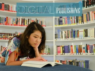 DIGITAL PUBLISHING
21
 