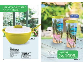 Actualité Verde Lima
Fuente Honda 1,8 lt
Para servir alimentos
en la mesa de todos los
días. Material rígido y
duradero.
22,3 x 25 x 9 cm
615284
1,8 lt
Incluye
cucharón.
Precio regular $ 21589
$19499
3
cuotas de
$649967
c/u
737984
Servir y disfrutar
de lo natural
Servir
36
Vaso Palmeras 470 ml
Sello 100% hermético.
ø 8 cm ∆ 17 cm
636856
Precio regular $ 7109
470 ml
1x$5499
2x$4499c/u
NUEVO
DISEÑO
Servir
37
 