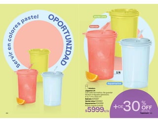 OP
O
R
T
U
N
I
D
A
D
S
e
r
v
i
r
e
n
c
o
l
o
r
e
s
pastel
44
Aquamarine
Juguera 1 lt
Con sello hermético. No guardar
lácteos ni líquidos gaseosos.
ø 11,7 cm ∆ 16,5 cm
Salmón 634267
Verde Lima 634462
Aquamarine 634369
Precio regular $ 9149
$5999c/u 30%
OFF
en c/u
Salmón
Verde Lima
1 lt
Heladera
+DE
OP
O
R
T
U
N
I
D
A
D
S
e
r
v
i
r
e
n
c
o
l
o
r
e
s
pastel
45
 