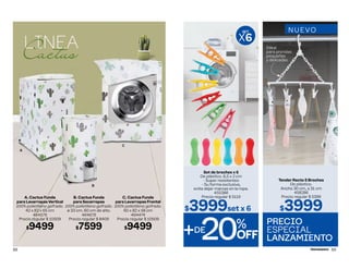 A. Cactus Funda
para Lavarropas Vertical
100% polietileno gofrado.
42 x 82 x 65 cm
464576
Precio regular $ 10509
$9499
B. Cactus Funda
para Secarropas
100% polietileno gofrado.
ø 33 cm. 60 cm de alto.
464678
Precio regular $ 8409
$7599
C. Cactus Funda
para Lavarropas Frontal
100% polietileno gofrado.
60 x 82 x 58 cm
464474
Precio regular $ 10509
$9499
A
B
C
LINEA
Cactus
88
Tender Recto 5 Broches
De plástico.
Ancho 30 cm, ∆ 31 cm
458286
Precio regular $ 5399
$3999
Set de broches x 6
De plástico. 6,5 x 2 cm
- Super resistentes
- Su forma exclusiva,
evita dejar marcas en la ropa.
455388
Precio regular $ 5119
$3999set x 6
SET
SET
X6
N UEVO
Ideal
para prendas
pequeñas
y delicadas
+DE
20%
OFF
PRECIO
ESPECIAL
LANZAMIENTO
89
 