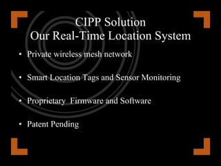 CIPP Solution  Wireless Mesh Networked Sensors “ Smart” tags (M) laid within pipe Tags (M) have a battery and a  2-way radio  Tag (M) sensors  determine temperature Fixed reference node (R) collect Tag Readings and can extend the data reach for over one mile Gateway “black box” collects data from (R)  Gateway communicates with onsite computer which collects and reports temperature readings Gateway also enables remote access of data  via the Internet 