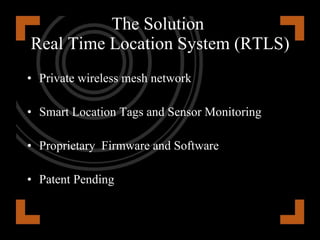 The Solution The System is composed of: Hardware (Wireless sensors,  and radios) Firmware Solar Power Software (Administration, Reporting, Mapping and Alerting) 