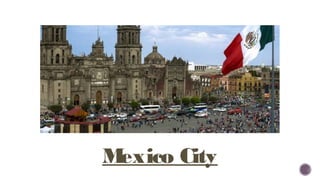 Mexico City
 