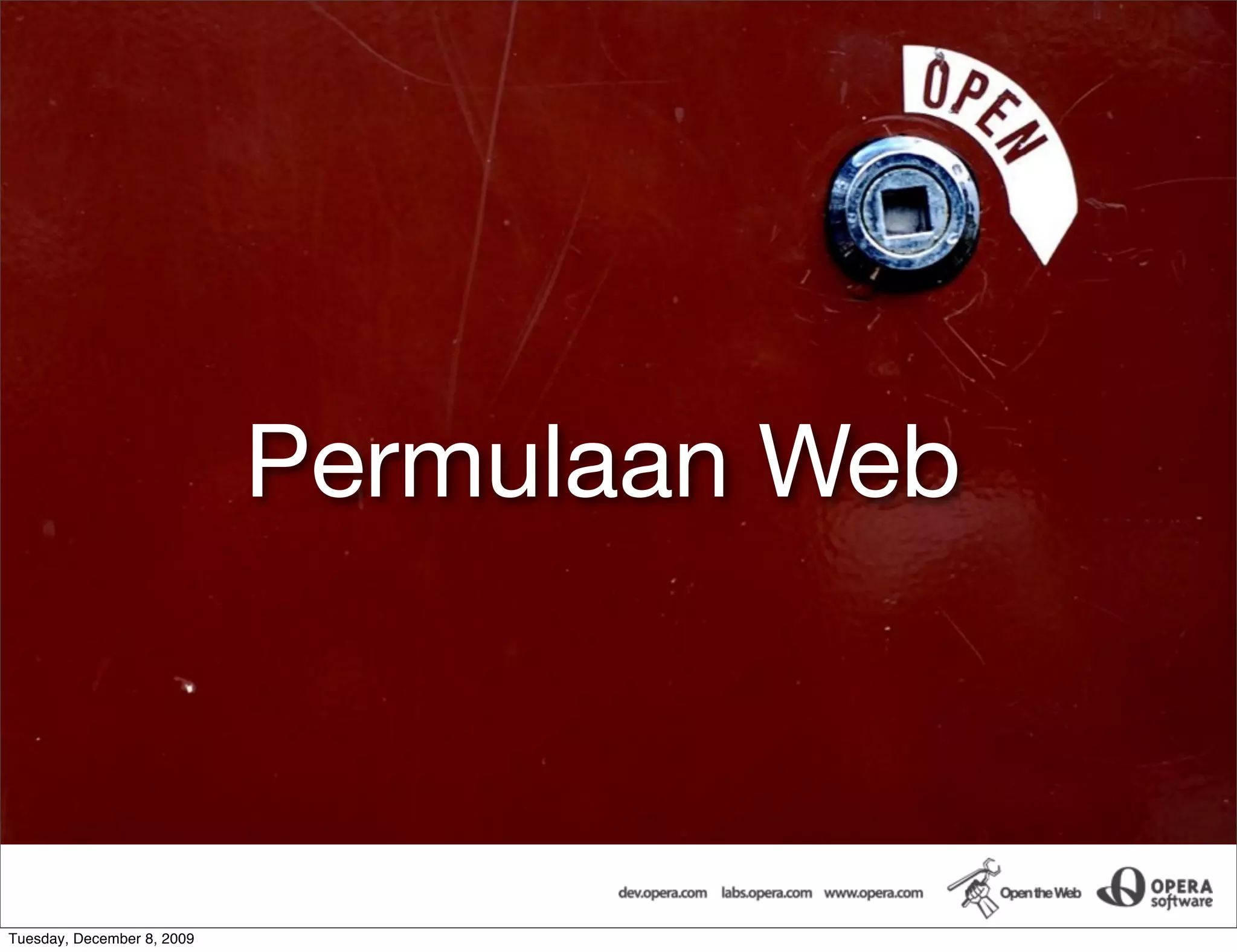 Permulaan Web



Tuesday, December 8, 2009
 