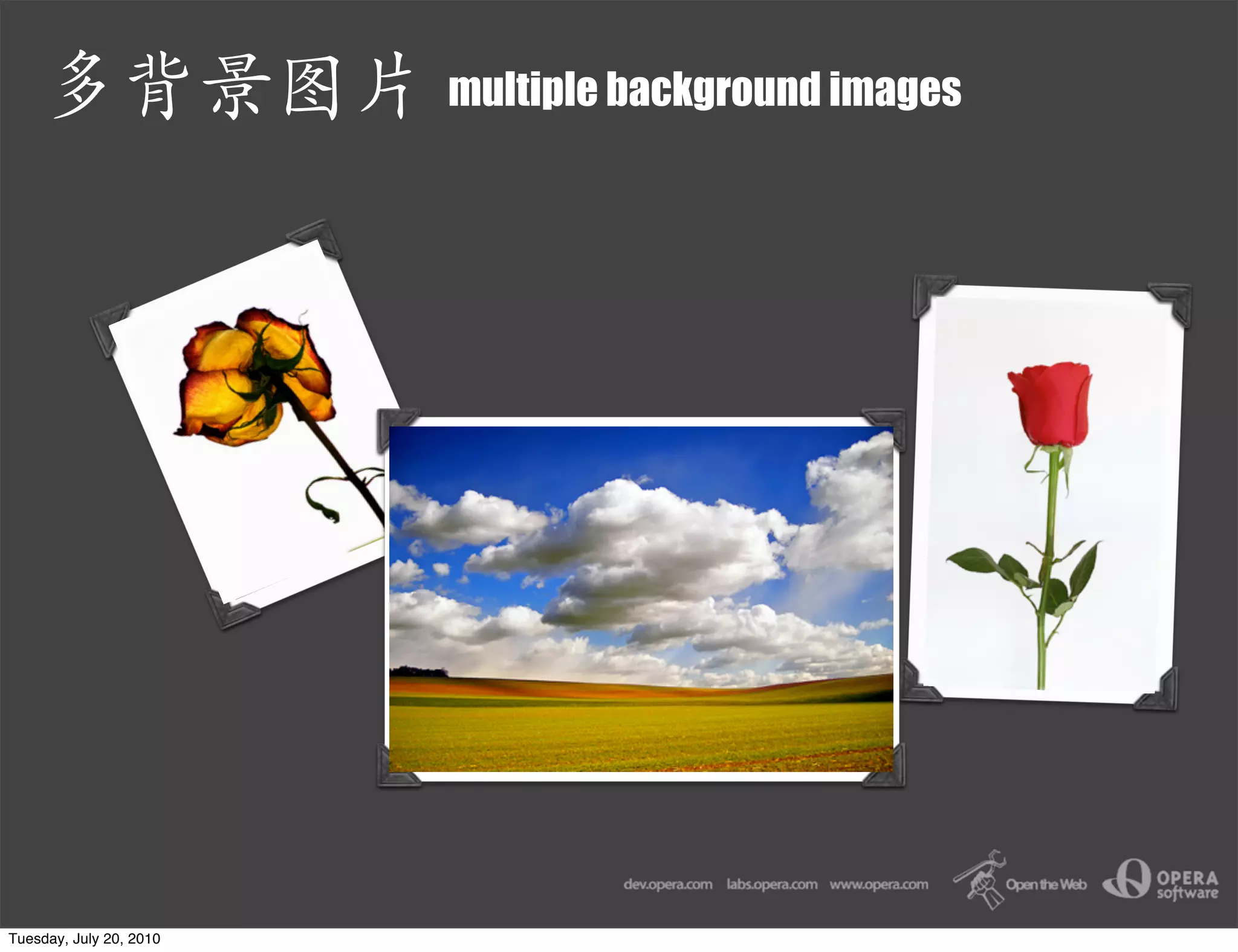 multiple background images




Tuesday, July 20, 2010
 
