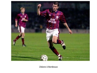 Zidane à Bordeaux
 
