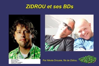 ZIDROU et ses BDs Par Nikola Drousie, fils de Zidrou. 