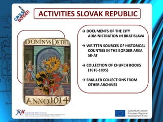 CULTURAL ACTIVITIES
HISTORICAL DOCUMENTS AS CONTEMPORARY WITNESSES…


→ ACTIVE POSSIBILITIES OF EXPERIENCING HISTORY




 ...