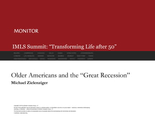 IMLS Summit: “Transforming Life after 50” Older Americans and the “Great Recession” Michael Zielenziger   