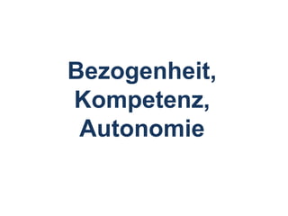 Bezogenheit, Kompetenz, Autonomie