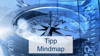 17:00
Tipp
Mindmap
 