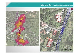 Wariant 2a – Wyścigowa - Ołtaszyńska
3
ul. Ołtaszyńska
14m
3
2
1
18m
22m
 