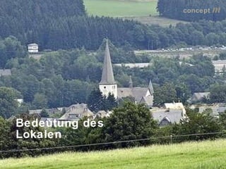 concept           m




Bedeutung des
Lokalen

                lokalrundfunktage 09 | Seite 32
 