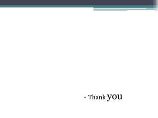 • Thank you
 