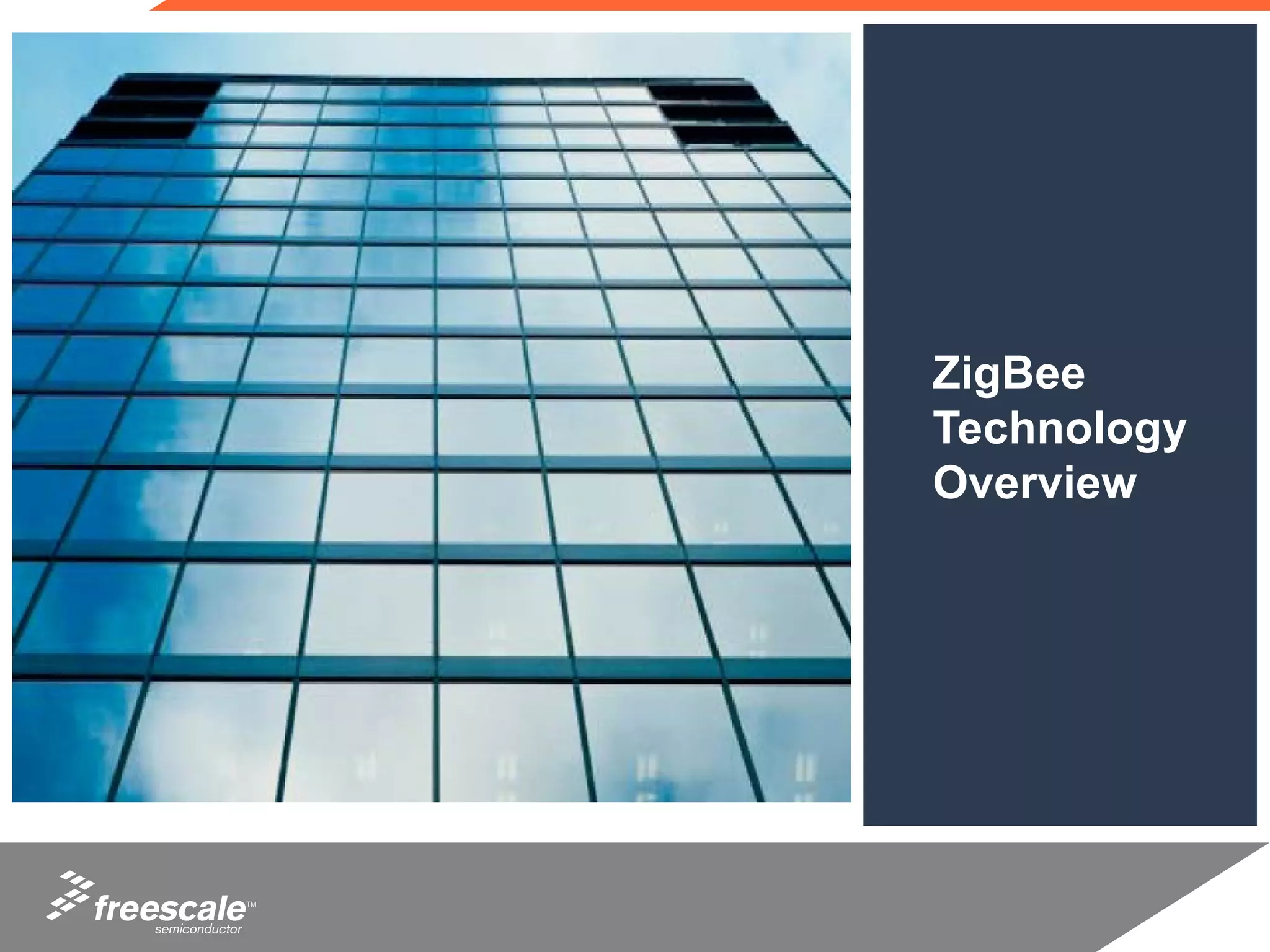 ZigBee
     Technology
     Overview




TM
 